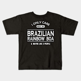 Brazilian rainbow boa - I only care about my brazilian rainbow boa Kids T-Shirt